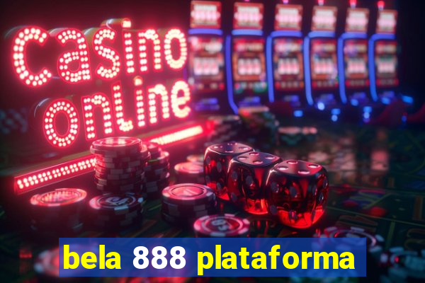 bela 888 plataforma